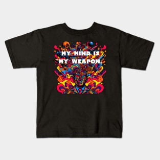 MY MIND IS MY WEAPON. Kids T-Shirt